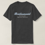 Bridesmaid Dusty Blue Bachelorette Party Matching T-Shirt<br><div class="desc">Simple. Chic. Personalised. These bridal party shirts come with elegant script shadow lettering. Pick your fave fit — t-shirt, oversized tee for a swimsuit cover or sleep shirt, sweatshirt, or hoodie. Pair it with matching tote bags, tumblers and beach towels. Perfect for bridal shower brunches, getting ready pics, and bachelorette...</div>