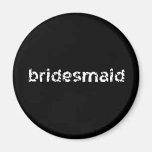Bridesmaid Magnet