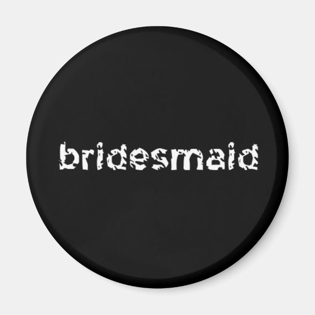 Bridesmaid Magnet (Front)