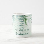 Bridesmaid maid of honour eucalyptus greenery coffee mug<br><div class="desc">A green,  white watercolored background. Decorated with eucalyptus greenery foliage and woodland fern. With the text: Will you be my Bridesmaid or Maid of honour.</div>
