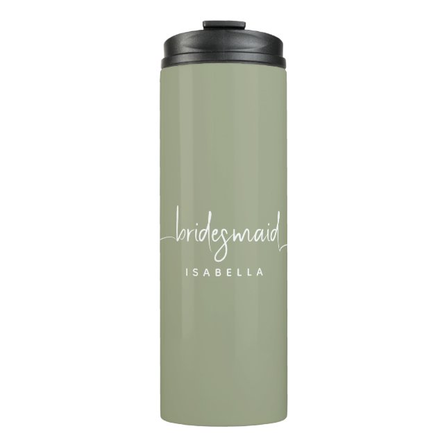 Bridesmaid Modern Minimalist Script Sage Green Thermal Tumbler (Front)