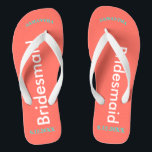 Bridesmaid NAME Coral Thongs<br><div class="desc">Bright seashore coral with Bridesmaid written in white text. Name and Date of Wedding is pretty turquoise blue. Personalise each of your bridesmaids names in arched uppercase letters. Pretty beach destination flip flops to give as part of the wedding party favours. Your wedding party will love having their own personalised...</div>