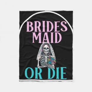 Bridesmaid Or Die Bride Bachelorette Party Bridal Fleece Blanket