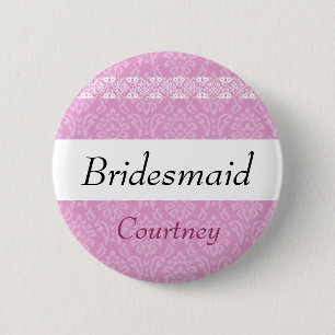 BRIDESMAID Pink Damask and Lace Wedding 6 Cm Round Badge