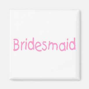 Bridesmaid (Pink) Magnet