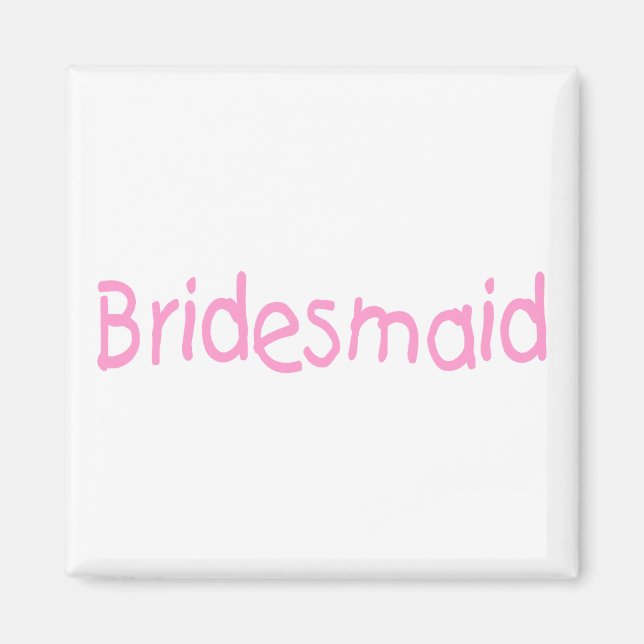 Bridesmaid (Pink) Magnet (Front)