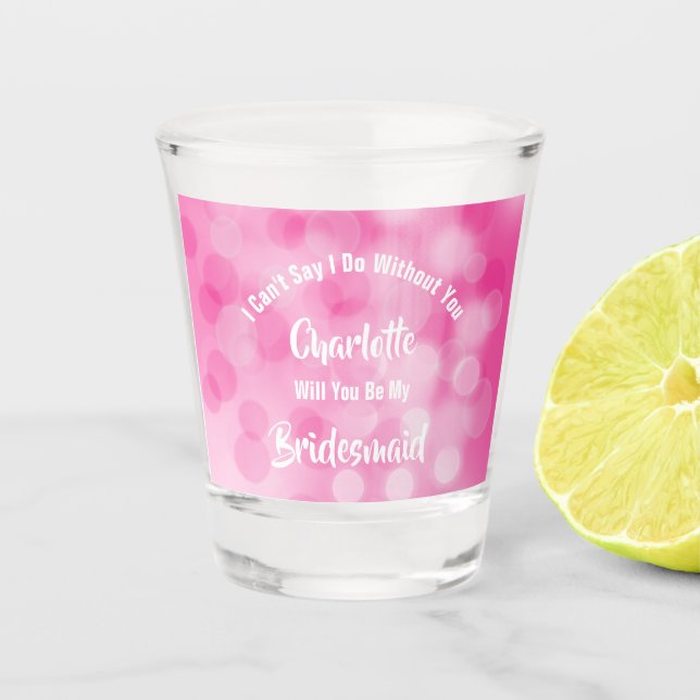 Bridesmaid Proposal Bubbly Sparkly Pink Cute  Shot Shot Glass (Front)