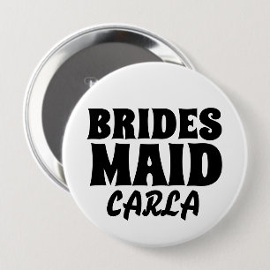 BRIDESMAID round personalised BUTTON BADGE