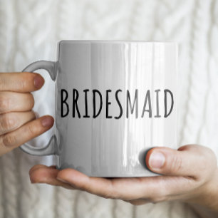 "Bridesmaid" Simple Modern Farmhouse Coffee Mug