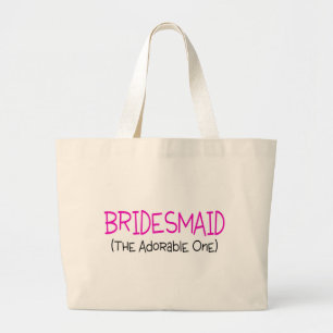 Bridesmaid The Adorable One Large Tote Bag