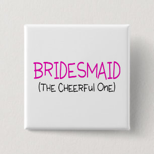 Bridesmaid The Cheerful One 15 Cm Square Badge