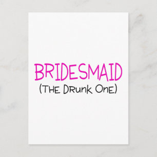 Bridesmaid The Drunk One Postcard