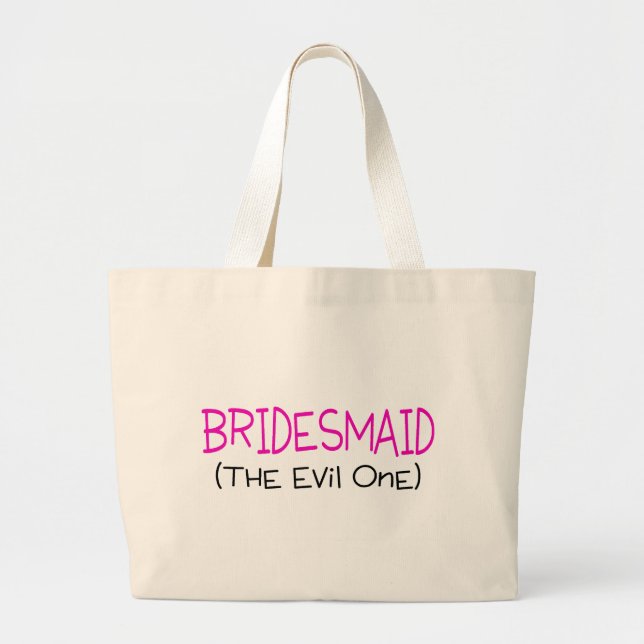 Bridesmaid The Evil One Large Tote Bag (Front)