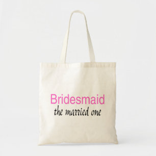 Bridesmaid The Married One Tote Bag