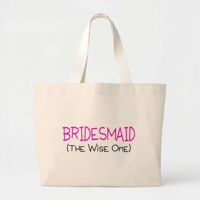 Bridesmaid The Wise One Large Tote Bag (Front)