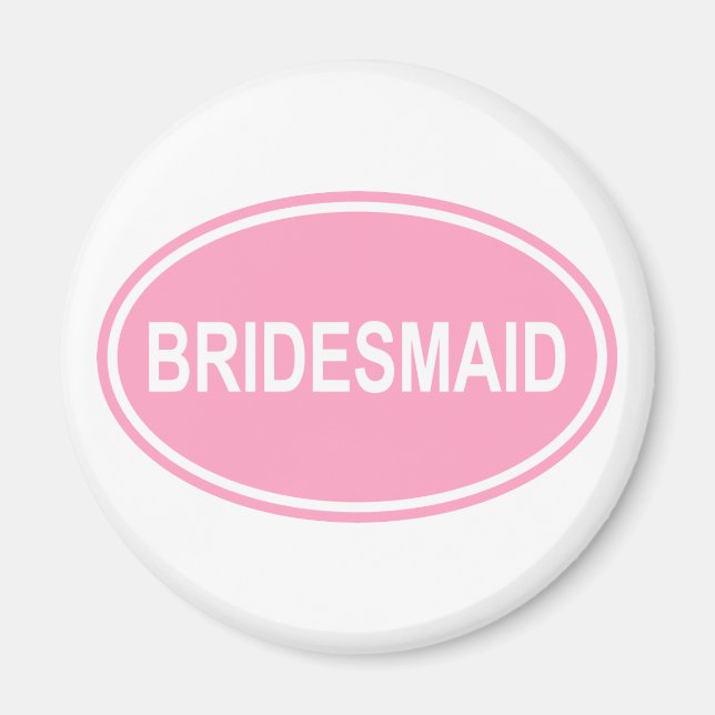 Bridesmaid Wedding Oval Pink Magnet (Front)