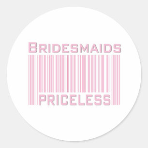Bridesmaids Priceless Classic Round Sticker