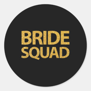 Bridesmaids Team Bride Groom Bride Bride Squad Tee Classic Round Sticker