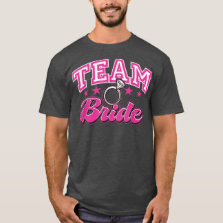 Bridesmaids Team Bride  Groom Bride Wedding Party  T-Shirt