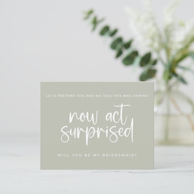 BridesmaiProposal Card, Now Act Surprised! Card (Standing Front)