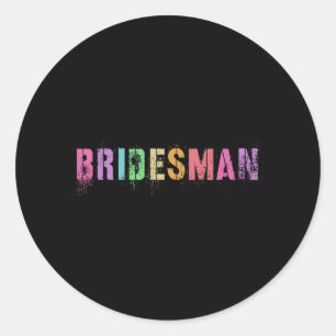 Bridesman Bridal Party Man Of Honour Boy Bff Guy Classic Round Sticker
