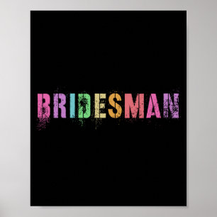 Bridesman Bridal Party Man Of Honour Boy Bff Guy Poster