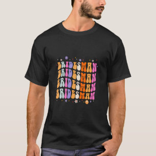 Bridesman Groovy Wedding Bachelorette Bridesman  T-Shirt