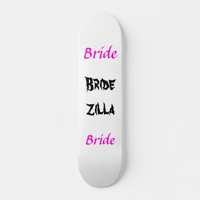 Bridezilla Bride Skateboard (Front)
