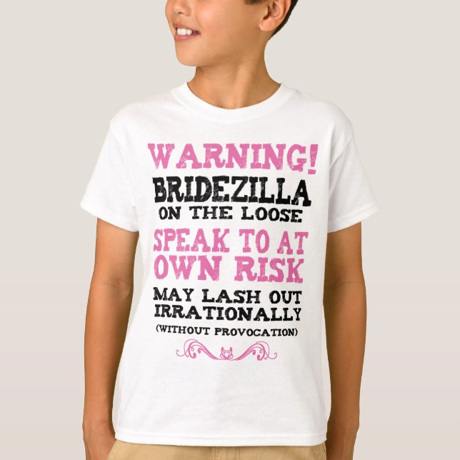 Bridezilla On The Loose T-Shirt (Front)