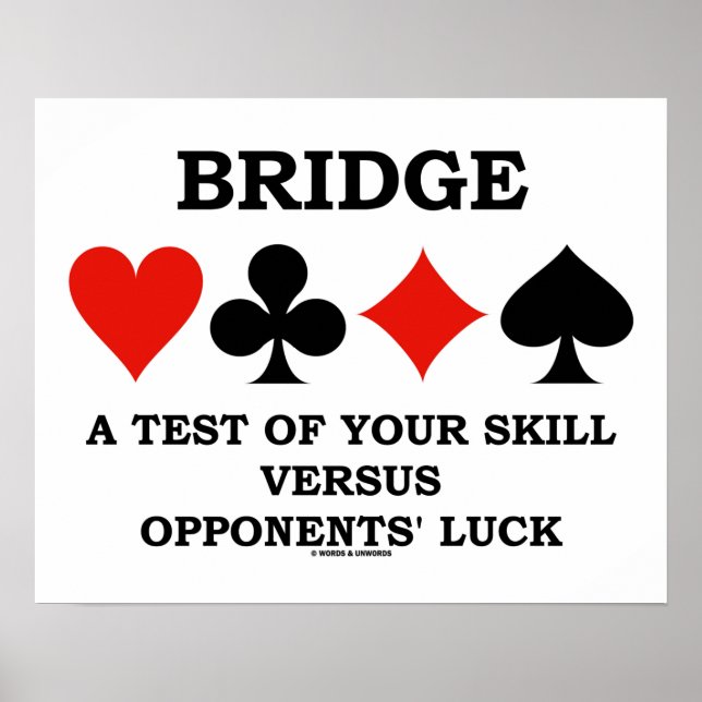 Bridge A Test Of Your Skill Vs Opponents' Luck Poster (Front)