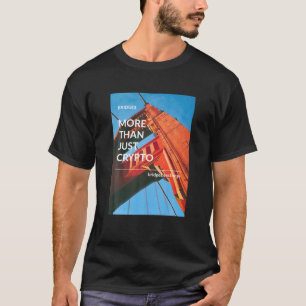 Bridge$ BRG.X Cryptocurrency   More Than Just Cryp T-Shirt