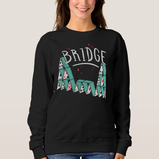 Bridge Card Bridge     Bridge Card Game   Sweatshirt (Front)