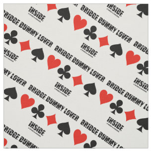 Bridge Dummy Lover Inside Four Card Suits Humour Fabric