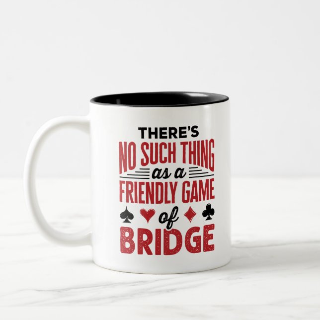 Bridge Game There's No Such Thing as Friendly Game Two-Tone Coffee Mug (Left)