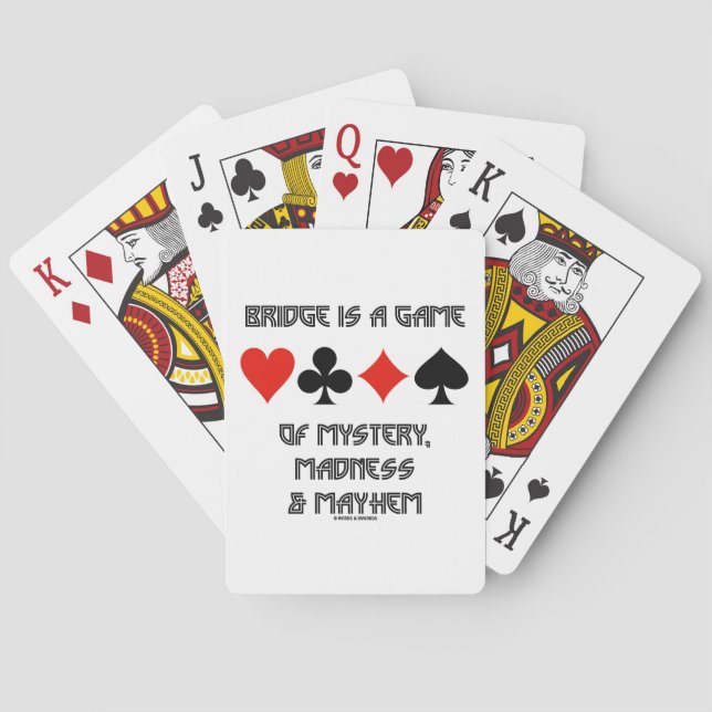 Bridge Is A Game Of Mystery Madness And Mayhem Playing Cards (Back)