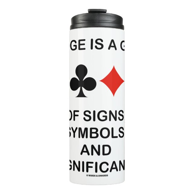 Bridge Is A Game Of Signs Symbols Significance Thermal Tumbler (Front)