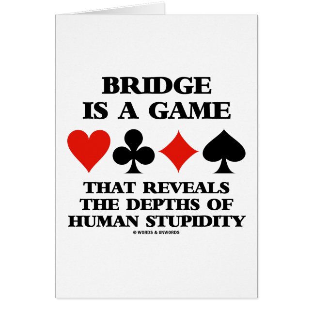 Bridge Is A Game Reveals Depths Of Human Stupidity (Front)