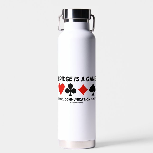 Bridge Is A Game Where Communication Is Key Water Bottle (Front)