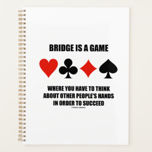 Bridge Is A Game Where Think Other People's Hands Planner
