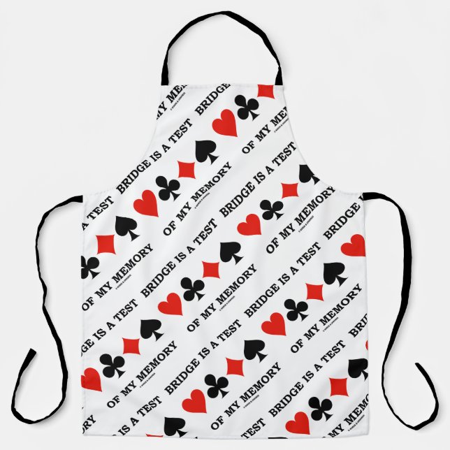Bridge Is A Test Of My Memory Four Card Suits Apron (Front)