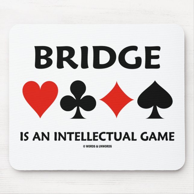 Bridge Is An Intellectual Game (Four Card Suits) Mouse Pad (Front)