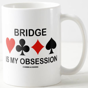 Bridge Is My Obsession (Card Suits Bridge Humour) Coffee Mug