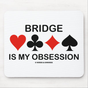 Bridge Is My Obsession (Card Suits Bridge Humour) Mouse Pad