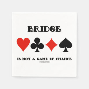 Bridge Is Not A Game Of Chance Four Card Suits Napkin