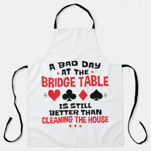 Bridge Player Funny Quote Bad Day At Bridge Table Apron