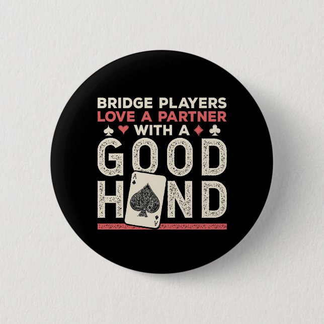 Bridge Player Joke Partner Good Hand 6 Cm Round Badge (Front)