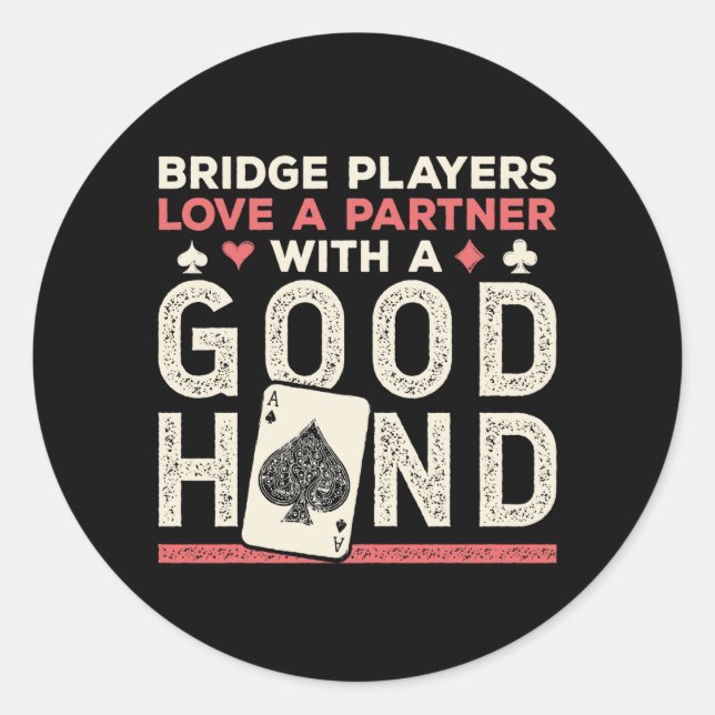 Bridge Player Joke Partner Good Hand Classic Round Sticker (Front)