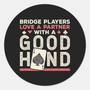Bridge Player Joke Partner Good Hand Classic Round Sticker