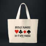 Bridge Players Do It With Finesse Four Card Suits Large Tote Bag<br><div class="desc">Wry bridge / duplicate bridge attitude is alive and well on any of these gifts featuring the four card suits along with the saying "Bridge Players Do It With Finesse". Make others do a double-take on exactly what you are referring to with a dose of tongue-in-cheek suggestive bridge humour today!...</div>