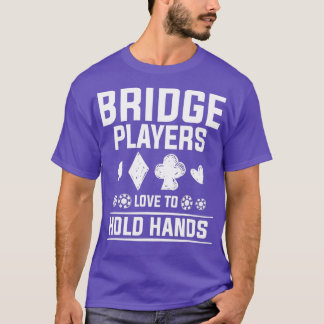 Bridge Players Love To Hold Hands Casino Poker Car T-Shirt